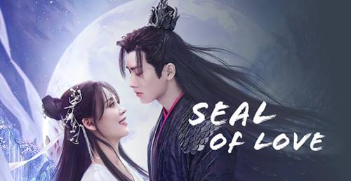drama china Seal of Love